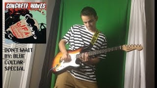 Don’t Wait By: Blue Collar Special | GUITAR COVER