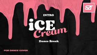 BLACKPINK • Intro + Ice Cream + (Short)Dance Break (Remixϟ) | for Dance Cover, award concept