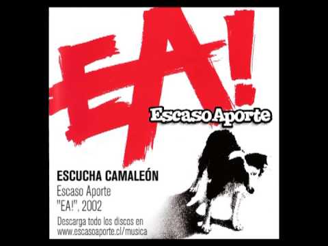 Escaso Aporte - ESCUCHA CAMALEON - EA!, 2002
