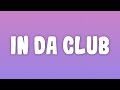 50 Cent - In Da Club 50 Cent - In Da Club