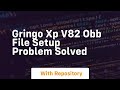 Gringo Xp V82 Obb File Setup Problem Solved