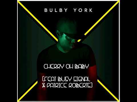 SistaJaine Presents....Bulby York-Cherry Oh Baby (Feat Busy Signal & Patrice Roberts) - 2018