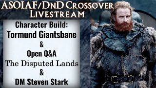 ASOIAF/DnD Crossover Livestream Character Build: Tormund Giantsbane