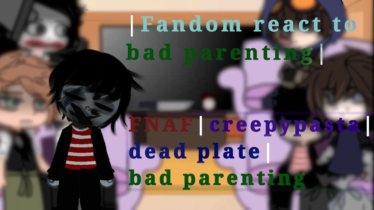 fandom react to bad parenting -|bad parenting game|-🧸1/4