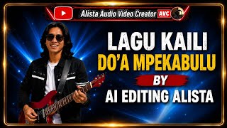 Download lagu Lagu Kaili Do'a Mpekabulu Ciptaan Rahman Alista AI editing Alista mp3 Download lagu Lagu Kaili Do'a Mpekabulu Ciptaan Rahman Alista AI editing Alista mp3