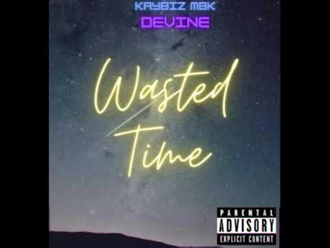 Kaybiz MBK x Devine - Wasted Time