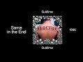 Sublime - Same in the End - Sublime [1996]