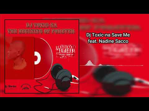 Dj Toxic-na Save me feat  Nadine Sacco