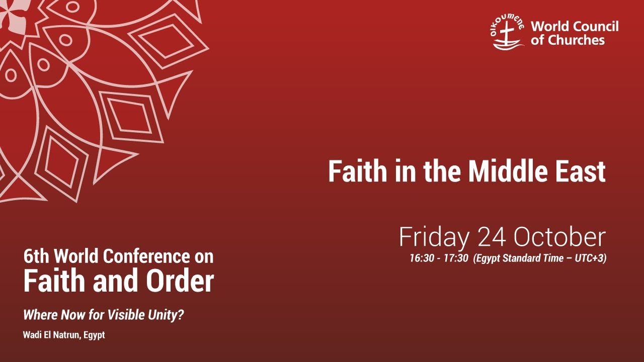 6th World Conference on Faith & Order: Faith in the Middle East