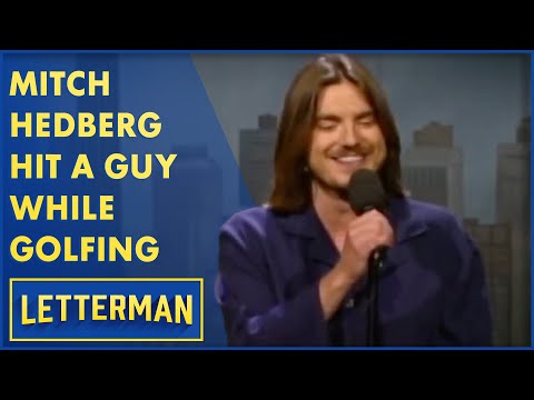 Mitch Hedberg Hit A Guy While Golfing And Loved It | Letterman
