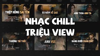 Thiệp Hồng Sai Tên, Anh Thua Anh Ta, 50 Năm Về Sau | BXH Nhạc Chill "Triệu View" CaoTri Lofi Buồn