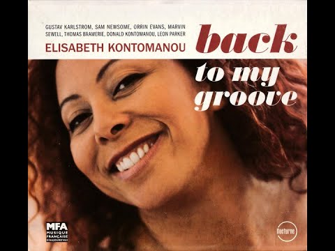 ELISABETH KONTOMANOU – Back To My Groove (2007) FULL ALBUM - Jazz, Soul-Jazz