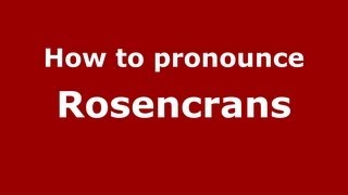 How to pronounce Rosencrans