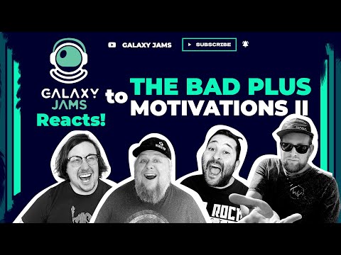 The Bad Plus - Motivations II | Galaxy Jams Reacts