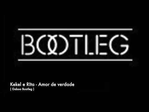 Mc kekel ft. Rita   Amor de Verdade ( Gaboo Bootleg) Remix
