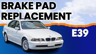 BMW E39 5-Series Brake Pad Replacement | 1997-2003 525i, 528i, 530i and 540i