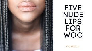 5 Nude Lip Options for WOC - STYLISHLYELLE
