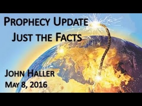 John Haller Prophecy Update “Just the Facts" May 8, 2016 – Andrew R