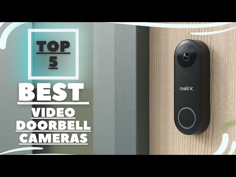 Top 5 Best Video Doorbell Cameras in 2023