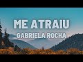 Me Atraiu Gabriela Rocha