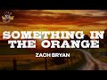 Zach Bryan Something In The Orange Lyrics