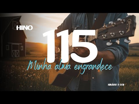 Minha alma engrandece - Hino 115 CCB