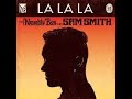 Naughty Boy Sam Smith La La La Slow High Pitch NO COPYRIGHT
