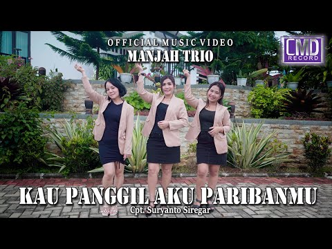 Manjah Trio - Kau Panggil Aku Paribanmu (Lagu Batak Terbaru 2023) Official Music Video