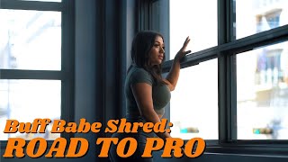 BUFF BABE SHRED: ROAD TO PRO