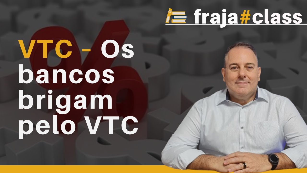 VTC – Os bancos brigam pelo VTC