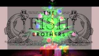 The Fish Brothers - Christmas is Coming