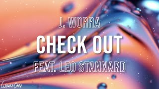 Download lagu J. Worra - Check Out feat. Leo Stannard (Lyrics) mp3