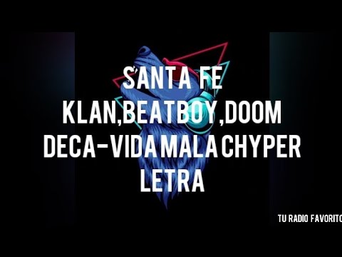 Santa Fe Klan,BeatBoy,Doom Deca-Vida Mala Cypher Letra