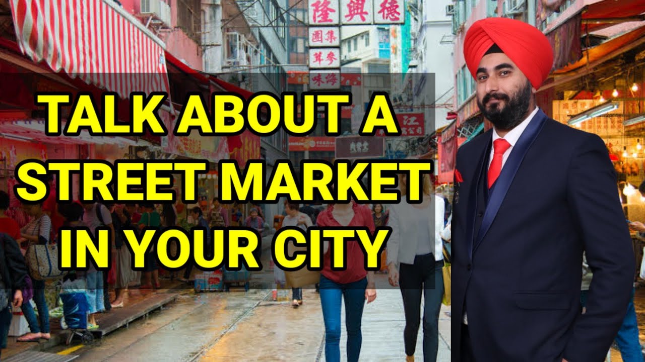 Talk About A Street Market In Your City | New #IELTS_Cue_Card 2019 | Best Sample Answer 8.0 Band
