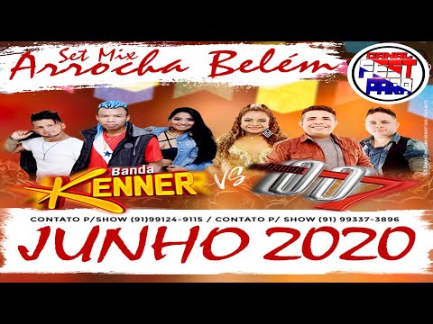 SET MIX ARROCHA BELÉM BANDA 007  VS  BANDA KENNER VOL 06 JUNHO 2020 ((CANAL FEST PARÁ))