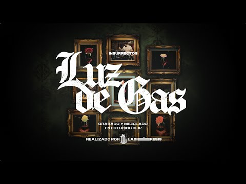 INSURRECTOS - Luz de Gas - (Lyric Video)