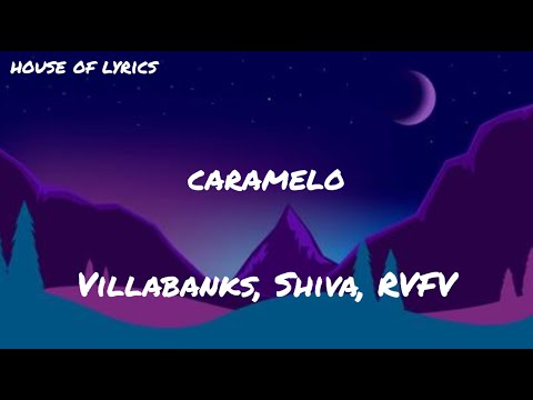 Villabanks, Shiva, RVFV - CARAMELO (Testo/Lyrics)