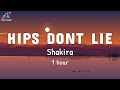 Shakira HIPS DON T LIE 1 Hour Ft Wyclef Jean Lyrics Letra Legendary Song Of The World Cup