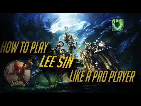 HOW TO PLAY LEE SIN LIKE A PRO PLAYER !