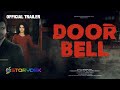 DOOR BELL OFFICIAL TRAILER Trishaan Maini Neetha Shetty Yash Hood STORYDEK