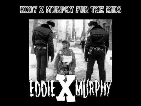 Eddie X Murphy - For The Kids