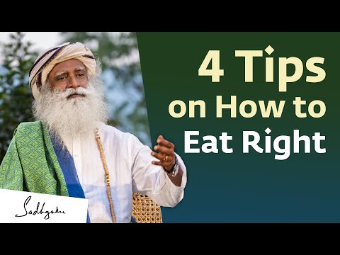 , title : '4 Tips on How to Eat Right – Sadhguru