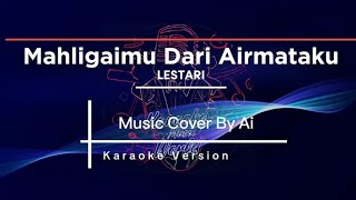Download lagu MAHLIGAIMU DARI AIRMATAKU - LESTARI (KARAOKE VERSION) || COVER SONG BY AI @Karaoke_MusicWorldGlobal mp3 Download lagu MAHLIGAIMU DARI AIRMATAKU - LESTARI (KARAOKE VERSION) || COVER SONG BY AI @Karaoke_MusicWorldGlobal mp3