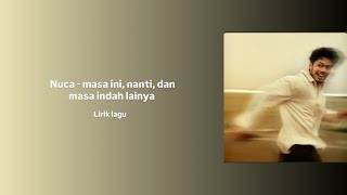 Download lagu NUCA - MASA INI, NANTI, DAN MASA INDAH LAINNYA | LIRIK LAGU mp3