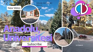 Anadolu Üniversitesi Kampüs Turu 2025 | Eskişehir, Turkey