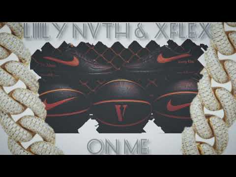 Liily nvth & xflex_-_on me (official audio)