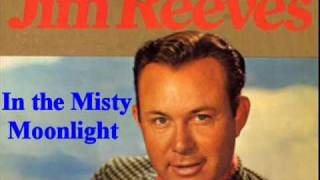 Jim Reeves - In The Misty Moonlight