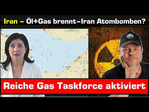 Irankrieg+++Reiche aktiviert Gas taskforce+++Öl+Gas brennt+++Hat Iran Atombomben?+++Gaspreis explodi