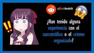 ¿Han tenido alguna experiencia con el n@rcotrafico o el crim3n organizado