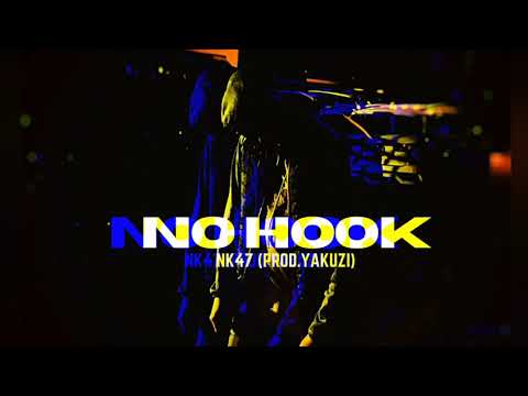 NK47 - "No Hook,, (Prod. Yakuzy) (Official Audio)